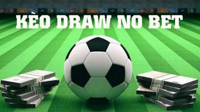 Hướng dẫn toàn diện về kèo Draw No Bet: Chiến lược cá cược an toàn